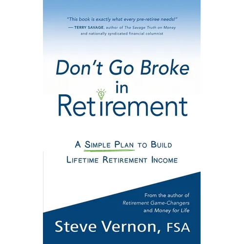 Don't Go Broke in Retirement: A Simple Plan to Build Lifetime Retirement Income - Paperback