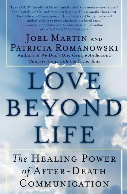 Love Beyond Life: The Healing Power of After-Death Communications - Paperback