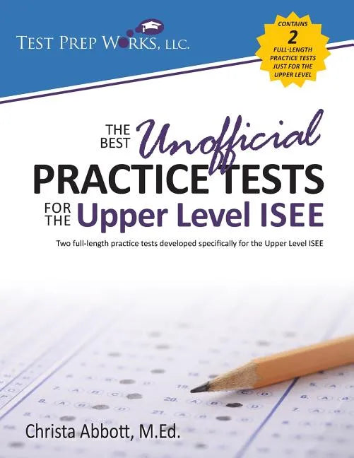 The Best Unofficial Practice Tests for the Upper Level ISEE - Paperback