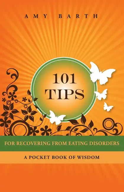 101 Tips for Recovering from Eating Disorders: A Pocket Book of Wisdom - Paperback
