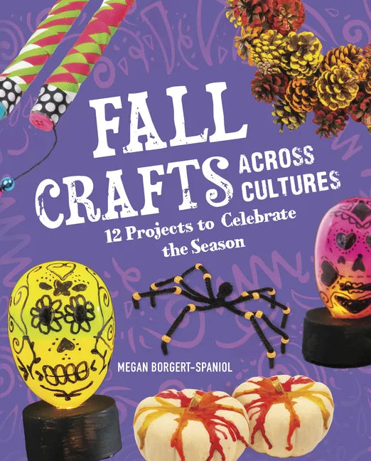 Fall Crafts Across Cultures: 12 Projects to Celebrate the Season - Hardcover