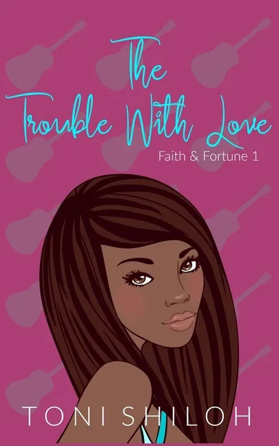 The Trouble With Love: Faith & Fortune 1 - Paperback