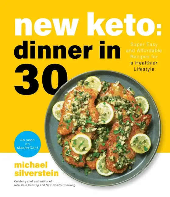 New Keto: Dinner in 30: Super Easy and Affordable Recipes for a Healthier Lifestyle - Paperback