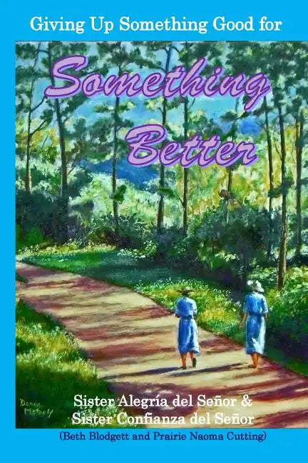 Giving Up Something Good for Something Better - Paperback