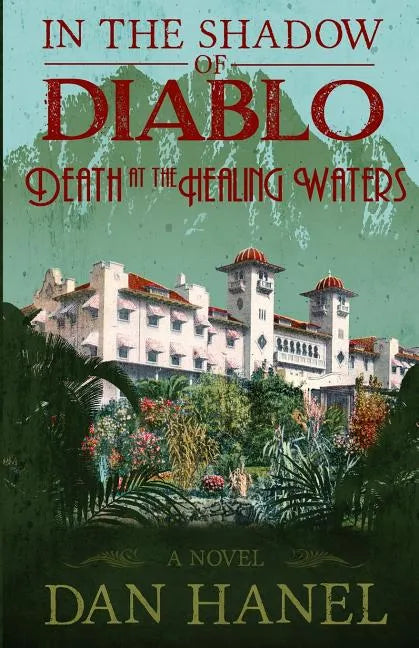In The Shadow of Diablo: Death at the Healing Waters - Paperback