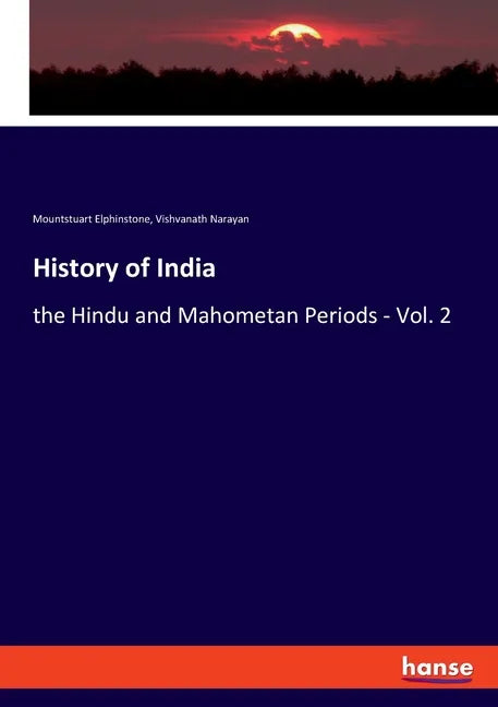 History of India: the Hindu and Mahometan Periods - Vol. 2 - Paperback