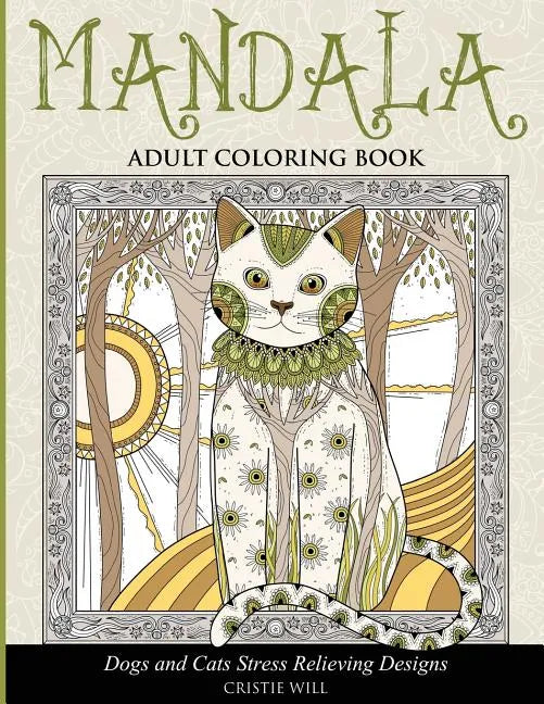 Mandala Adult Coloring Book: Dogs and Cats Stress Relieving Designs - Paperback