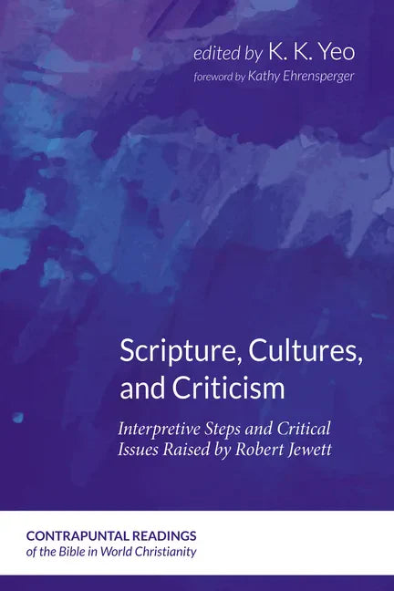 Scripture, Cultures, and Criticism: Interpretive Steps and Critical Issues Raised by Robert Jewett - Paperback