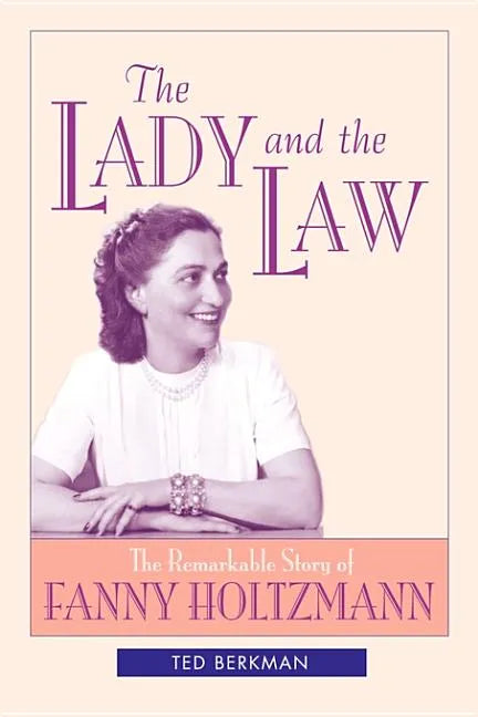 The Lady and the Law: The Remarkable Story of Fanny Holtzmann - Paperback