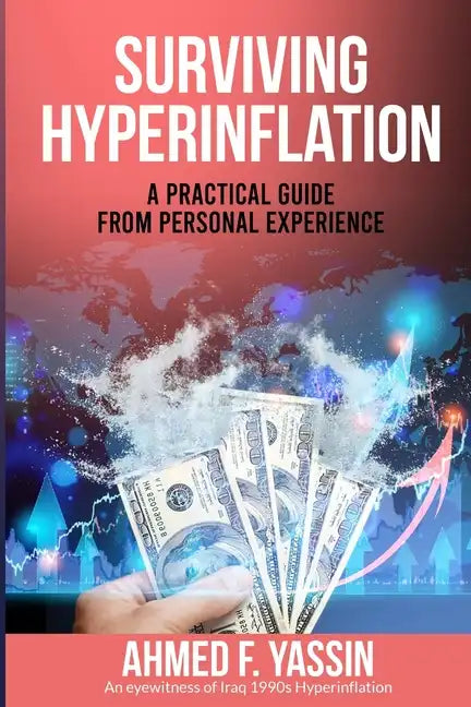 Surviving Hyperinflation: A practical guide from personal experience - Paperback