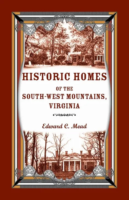 Historic Homes of the South-West Mountains, Virginia - Paperback