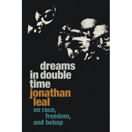 Dreams in Double Time: On Race, Freedom, and Bebop - Paperback