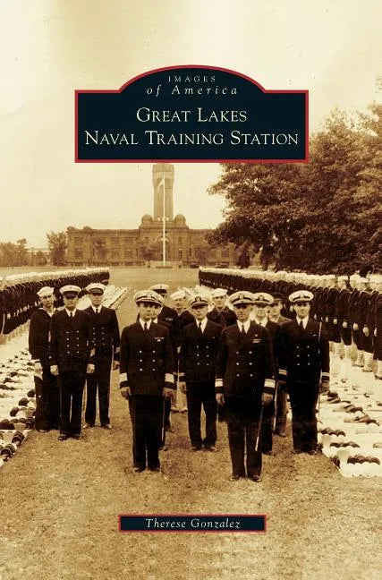 Great Lakes Naval Training Station - Hardcover