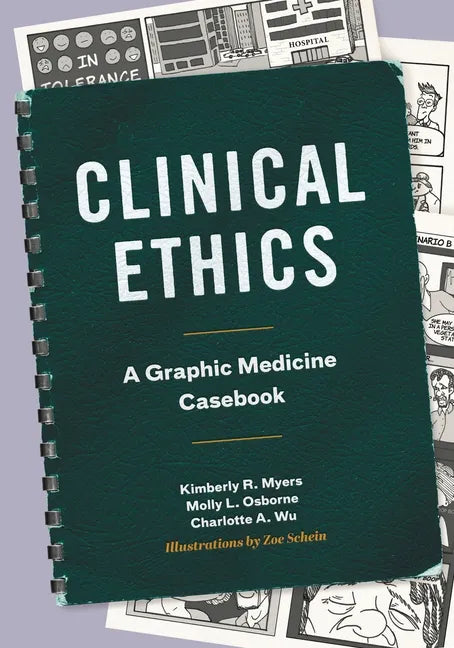 Clinical Ethics: A Graphic Medicine Casebook - Hardcover