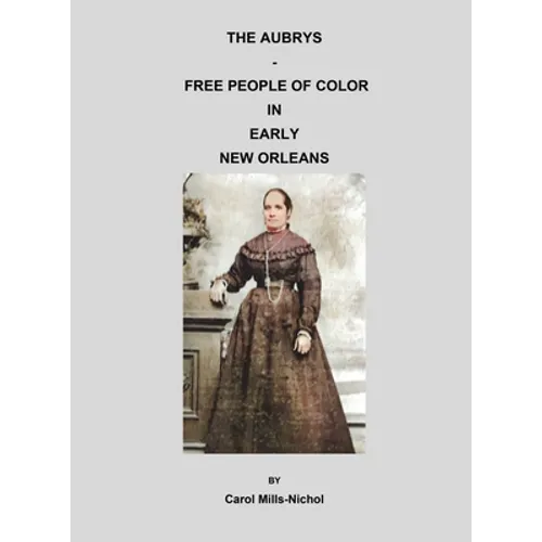 The Aubrys - Free People of Color in Early New Orleans - Hardcover