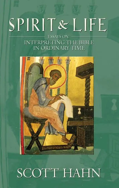 Spirit & Life: Essays on Interpreting the Bible in Ordinary Time - Paperback