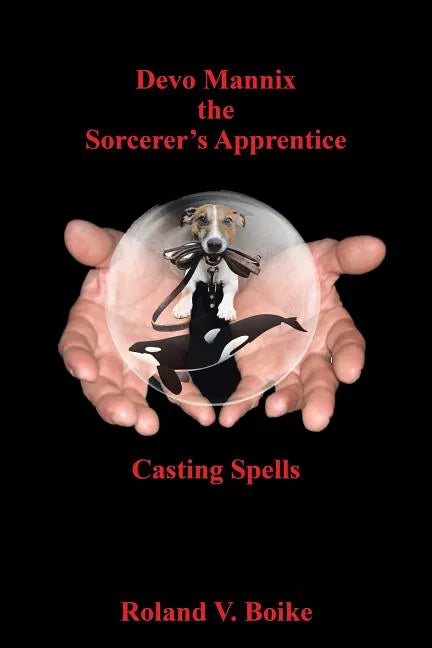 Devo Mannix the Sorcerer's Apprentice: Casting Spells - Paperback