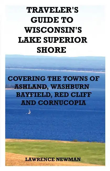 Traveler's Guide to Wisconsin's Lake Superior Shore - Paperback