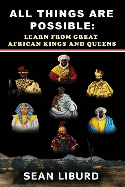 All Things Are Possible: Learn from Great African Kings and Queens - Paperback