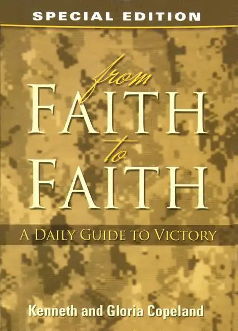 From Faith to Faith: A Daily Guide to Victory - Paperback