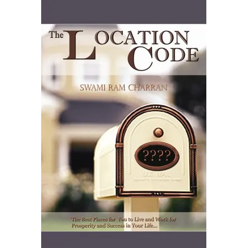 The Location Code - The Best Place to Live: Are You Succesful PRESENTLY WHERE YOU ARE? - Paperback