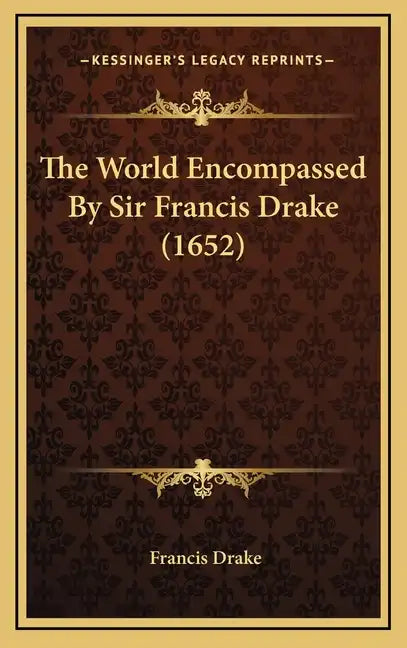 The World Encompassed By Sir Francis Drake (1652) - Hardcover