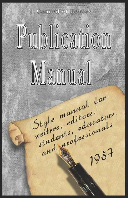 Publication Manual - Style Manual for Writers, Editors, Students, Educators, and Professionals 1957 - Paperback