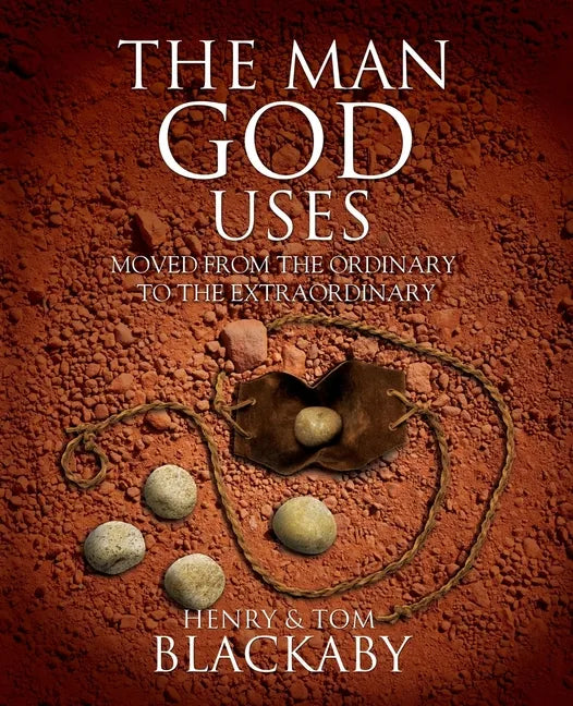 The Man God Uses: Moved from the Ordinary to the Extraordinary - Paperback