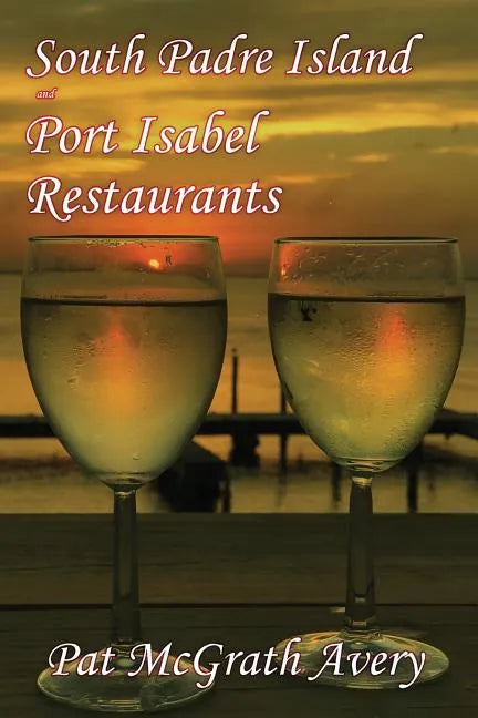 South Padre Island and Port Isabel Restuarants - Paperback