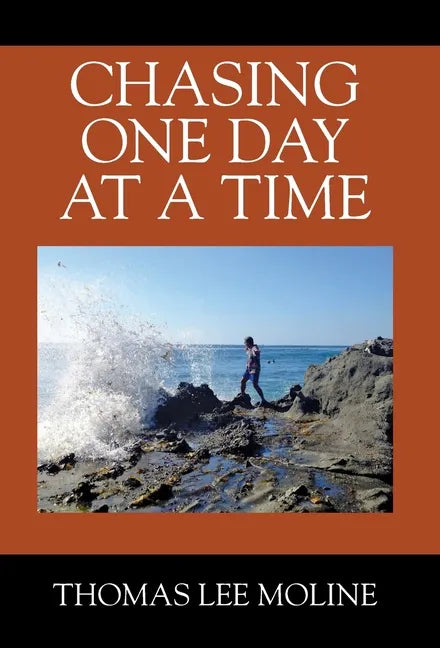 Chasing One Day at a Time - Hardcover