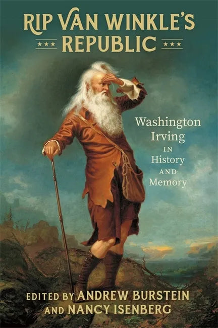 Rip Van Winkle's Republic: Washington Irving in History and Memory - Hardcover