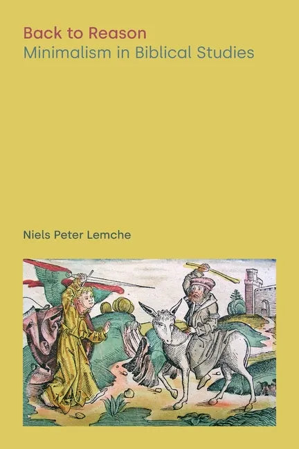 Back to Reason: Minimalism in Biblical Studies - Paperback
