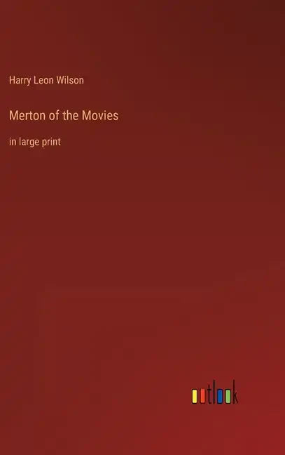 Merton of the Movies: in large print - Hardcover