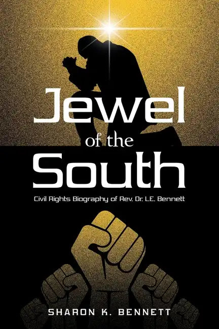 Jewel of the South: Civil Rights Biography of Rev. Dr. L.E. Bennett - Paperback