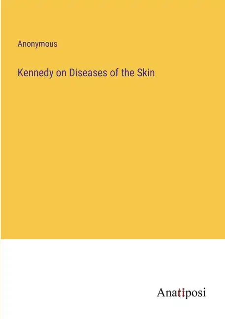 Kennedy on Diseases of the Skin - Paperback