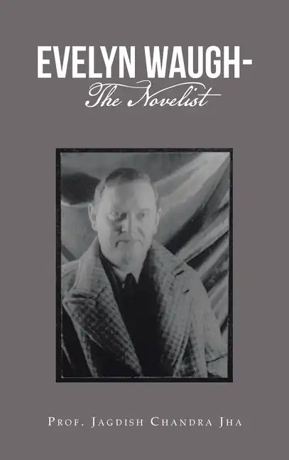 Evelyn Waugh- the Novelist - Hardcover
