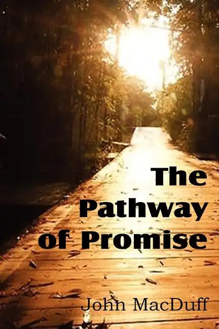 The Pathway of Promise, Words of Comfort to the Christian Pilgrim - Paperback