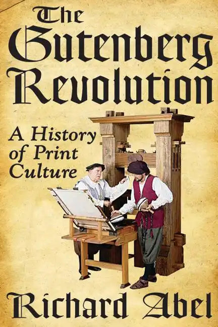 The Gutenberg Revolution: A History of Print Culture - Paperback