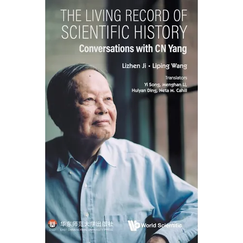 Living Record of Scientific History, The: Conversations with C N Yang - Hardcover