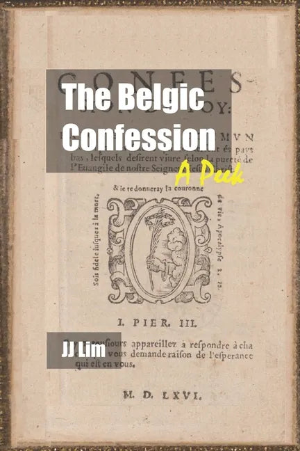 The Belgic Confession: A Peek - Paperback