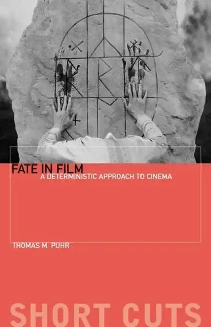 Fate in Film: A Deterministic Approach to Cinema - Paperback