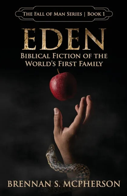 Eden: Biblical Fiction of the World's First Family - Paperback