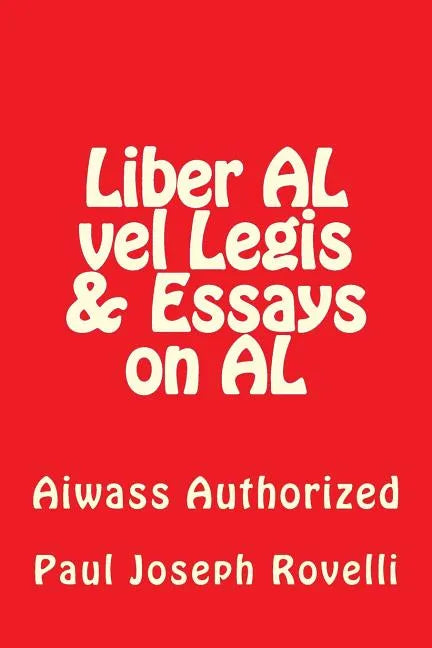 Liber AL vel Legis & Essays on AL: Aiwass Authorized - Paperback