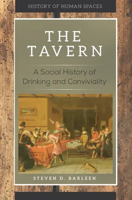 The Tavern: A Social History of Drinking and Conviviality - Hardcover