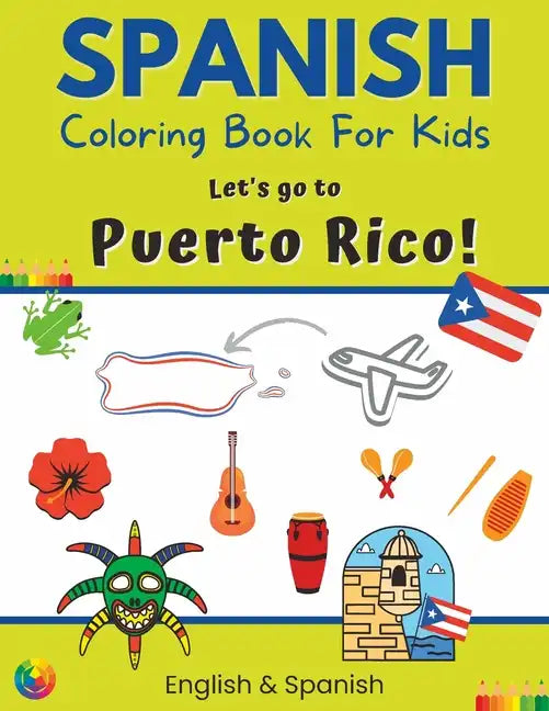 Spanish Coloring Book For Kids - Let's go to Puerto Rico! English & Spanish - Paperback