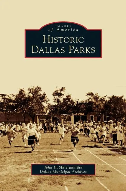 Historic Dallas Parks - Hardcover