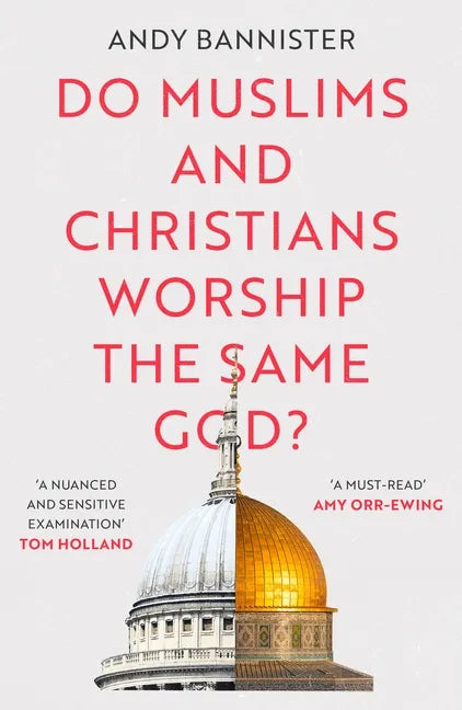 Do Muslims and Christians Worship the Same God? - Paperback