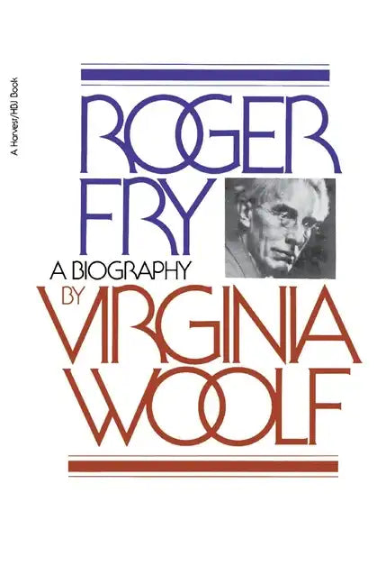 Roger Fry: A Biography - Paperback