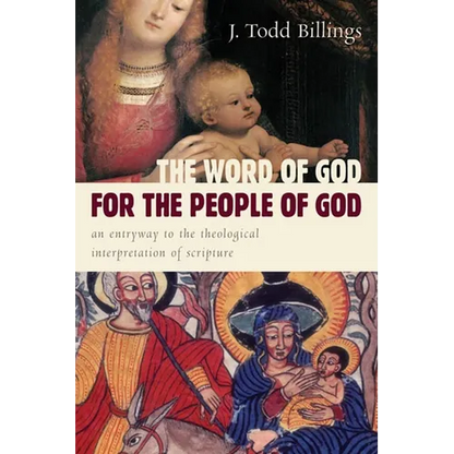 The Word of God for the People of God: An Entryway to the Theological Interpretation of Scripture - Paperback