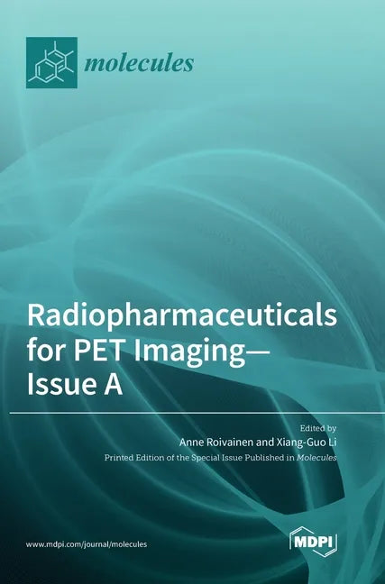 Radiopharmaceuticals for PET Imaging - Issue A - Hardcover